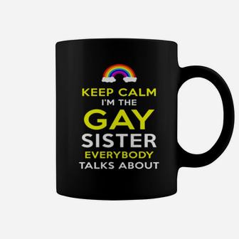 Funny Keep Calm Im The Gay Sister Coffee Mug - Monsterry CA