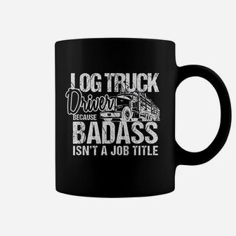 Funny Log Truck Driver Logging Trucker Coffee Mug | Crazezy UK