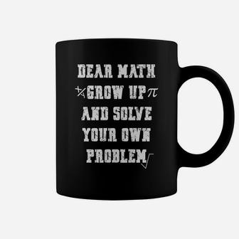 Funny Math Quote For Girls Boys Teens Men Women Dear Math Coffee Mug | Crazezy AU