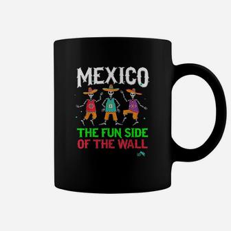 Funny Mexico The Fun Side Of The Wall Coffee Mug | Crazezy AU