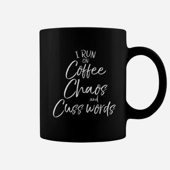 Funny Mom Saying Gift I Run On Coffee Chaos And Cuss Words Coffee Mug | Crazezy DE