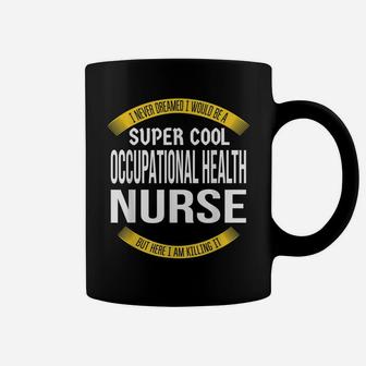 Funny Occupational Health Nurse Tshirts Gift Appreciation Coffee Mug | Crazezy UK