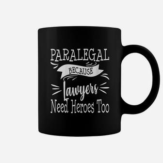 Funny Paralegal Gift Lawyers Need Heroes Graduation Coffee Mug - Thegiftio UK