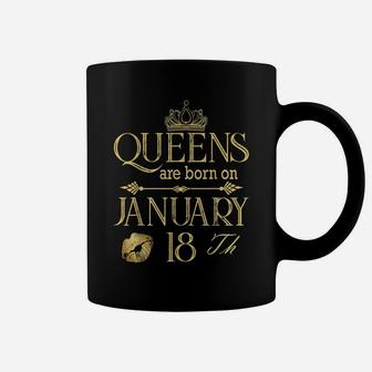 Funny Queens Are Born On January 18Th Birthday Women Girl Coffee Mug | Crazezy CA
