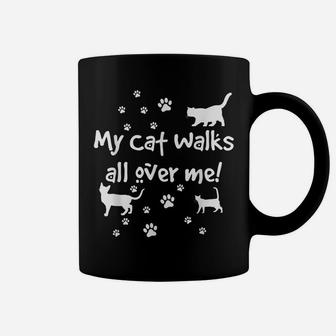 Funny Quote My Cat Walks All Over Me Gift Cat Lovers Coffee Mug | Crazezy CA
