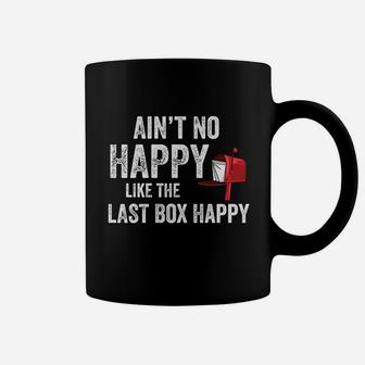 Funny Rural Mail Carrier Ain't No Happy Like That Last Box Coffee Mug - Thegiftio UK