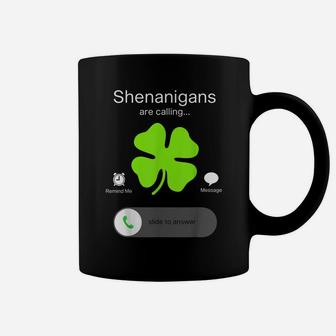Funny Shenanigans Are Calling St Patricks Day Irish Clover Coffee Mug | Crazezy AU
