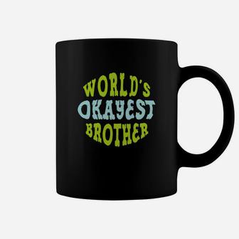 Funny Siblings Worlds Okayest Brother Coffee Mug - Thegiftio UK