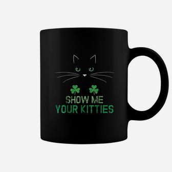 Funny St Patrick Irish Cat Lover Show Me Your Kitties Coffee Mug | Crazezy AU