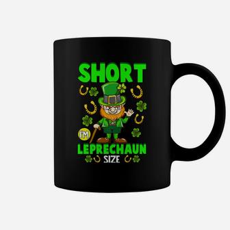 Funny St Patricks Day Gift I'm Not Short I'm Leprechaun Size Coffee Mug | Crazezy AU