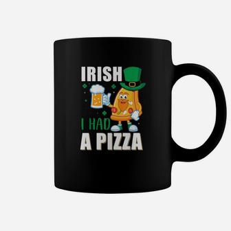 Funny St Patrick's Day Irish I Had A Pizza Coffee Mug - Monsterry CA