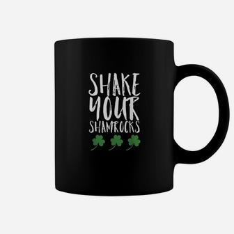 Funny St Patricks Day Shake Your Shamrocks Cute Fun Coffee Mug | Crazezy
