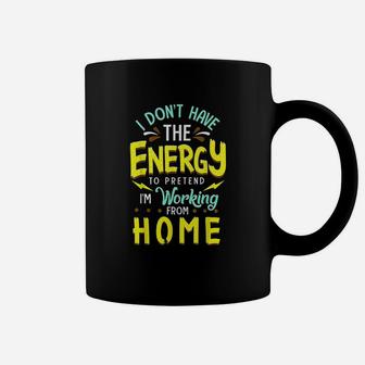 Funny Stay Home Work From Home Quote Coffee Mug | Crazezy AU