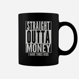 Funny Straight Outta Money Father's Day Gift Dad Mens Womens Coffee Mug | Crazezy CA