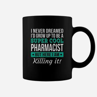 Funny Super Cool Pharmacist Coffee Mug | Crazezy