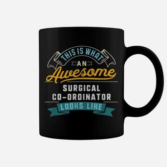 Funny Surgical Co-Ordinator Shirt Awesome Job Occupation Coffee Mug | Crazezy CA