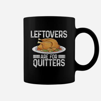 Funny Thanksgiving Outfit Leftovers Are For Quitters Turkey Coffee Mug | Crazezy UK