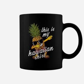 Funny This Is My Hawaiian Shirt Pineapple Summer Gift Bday Coffee Mug | Crazezy CA