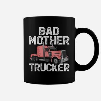 Funny Truck Driver Bad Mother Trucker Coffee Mug | Crazezy CA