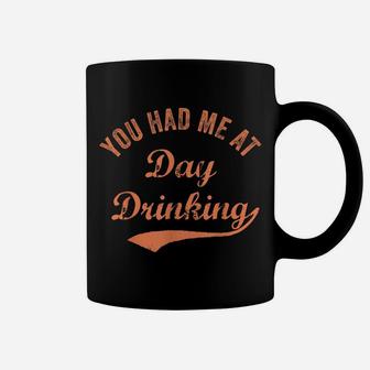 Funny You Had Me At Day Drinking Vintage Retro Best Drinkin' Coffee Mug | Crazezy CA