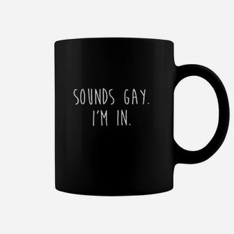 Gay Pride Sounds Gay Coffee Mug | Crazezy