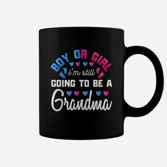 Gender Reveal Boy Or Girl Im Still Going To Be A Grandma Coffee Mug - Thegiftio UK