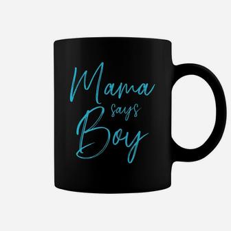 Gender Reveal Mama Says Boy Matching Family Baby Party Coffee Mug | Crazezy CA