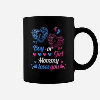 Gender Reveal | Boy Or Girl Mom, Mommy Loves You T Shirt Coffee Mug | Crazezy CA