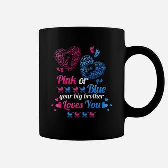 Gender Reveal Pink Or Blue Your Big Brother Love You Coffee Mug - Thegiftio UK