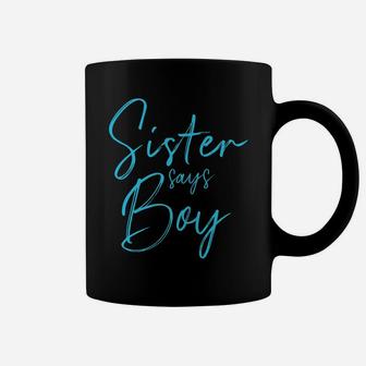Gender Reveal Sister Says Boy Matching Family Baby Party Coffee Mug | Crazezy AU