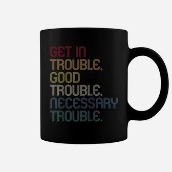 Get In Good Necessary Trouble Shirt Gift For Social Justice Raglan Baseball Tee Coffee Mug | Crazezy AU