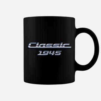 Gift For 75 Year Old Vintage Classic Car 1945 75Th Birthday Coffee Mug | Crazezy