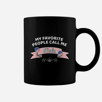 Gift For Lola My Favorite People Call Me Lola Coffee Mug - Thegiftio UK
