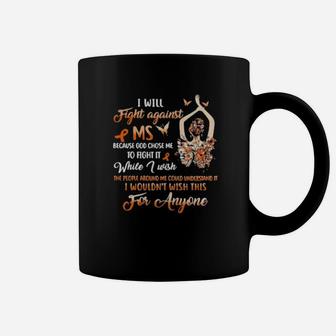 Girl I Will Fight Against Ms Because God Chose Me To Fight It While I Wish Coffee Mug - Monsterry
