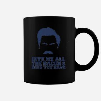 Give Me All The Bacon And Eggs You Have Coffee Mug | Crazezy