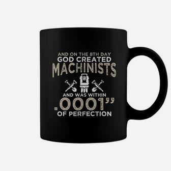 God Created Machinists With Perfection Coffee Mug | Crazezy UK
