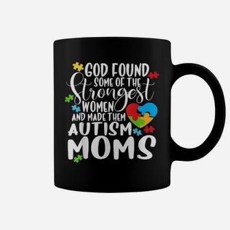 God Found The Strongest And Made Them Autism Moms Coffee Mug - Monsterry