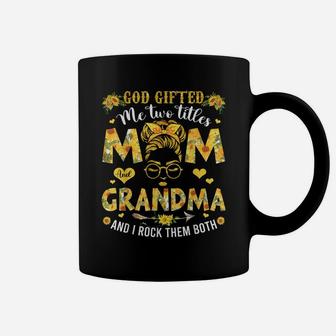 God Gifted Me Two Titles Mom And Grandma Happy Mother's Day Coffee Mug | Crazezy DE