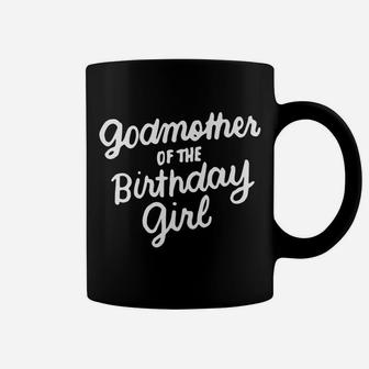 Godmother Of The Birthday Girl Godmom Gifts Matching Family Coffee Mug | Crazezy UK