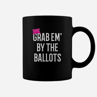 Grab Em By The Ballots Coffee Mug | Crazezy