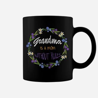 Grandma Is A Mom Without Rules Cute Grandmother Flower Frame Coffee Mug | Crazezy CA
