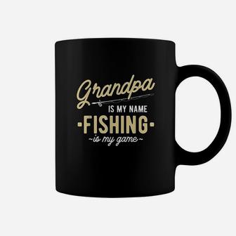 Grandpa Is My Name Fishing Is My Game Coffee Mug | Crazezy
