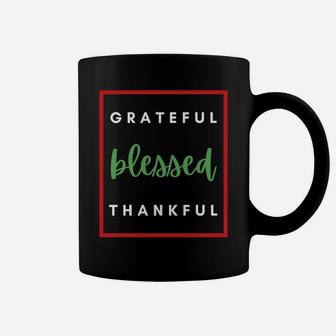 Grateful Blessed And Thankful Christian Christmas Gift Idea Sweatshirt Coffee Mug | Crazezy CA