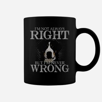Greater Swiss Mountain Lover Im Not Always Right But Im Never Wrong Coffee Mug - Monsterry DE