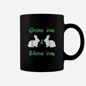 Grow Em And Show Em Rabbit Coffee Mug | Crazezy