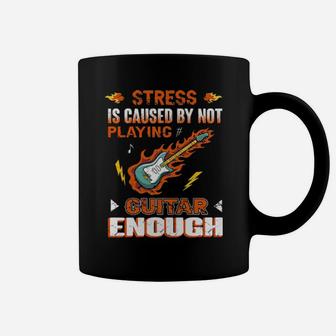 Guitarist Stress Is Caused By Not Playing Guitar Enough Coffee Mug - Monsterry DE