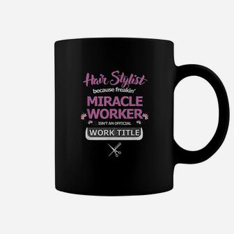 Hair Stylist Miracle Worker Coffee Mug - Thegiftio