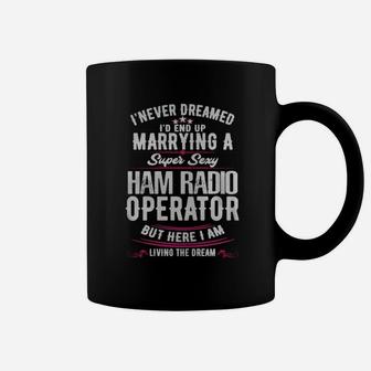 Ham Radio Operator Wife Never Dreamed Coffee Mug - Thegiftio UK