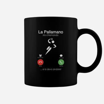 Handball-Humor Tassen La Pallamano sta chiamando, Anruf-Motiv Design - Seseable