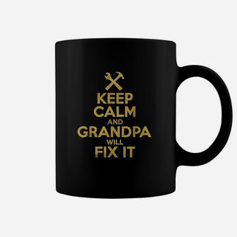 Handyman Gift Keep Calm And Grandpa Will Fix It Coffee Mug | Crazezy DE